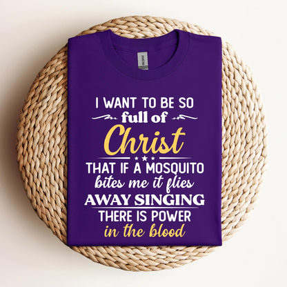 I Want To Be So Full Of Christ