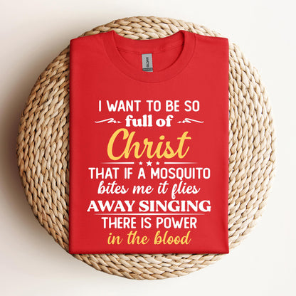 I Want To Be So Full Of Christ