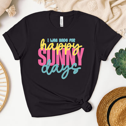 I Was Made For Happy Sunny Days 01