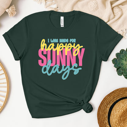 I Was Made For Happy Sunny Days 01