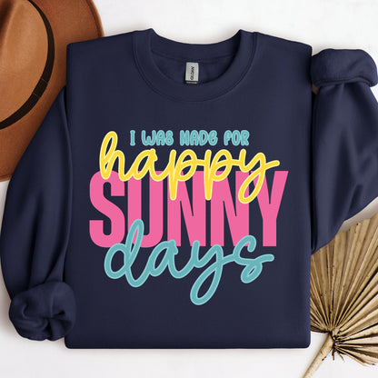 I Was Made For Happy Sunny Days 01