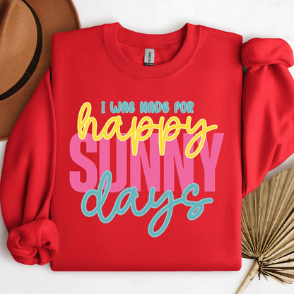 I Was Made For Happy Sunny Days 01