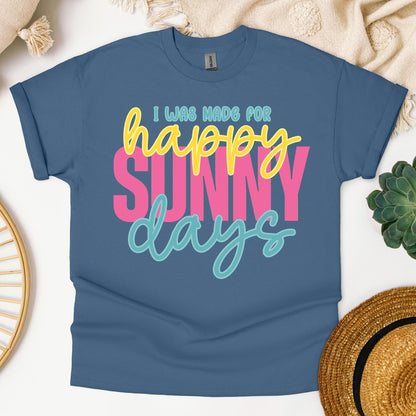 I Was Made For Happy Sunny Days 01
