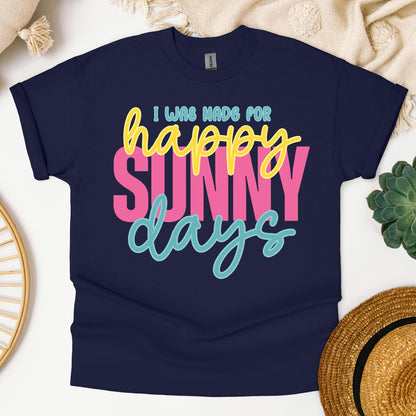 I Was Made For Happy Sunny Days 01