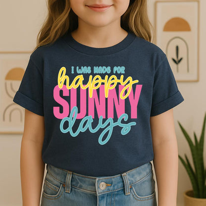 I Was Made For Happy Sunny Days 01
