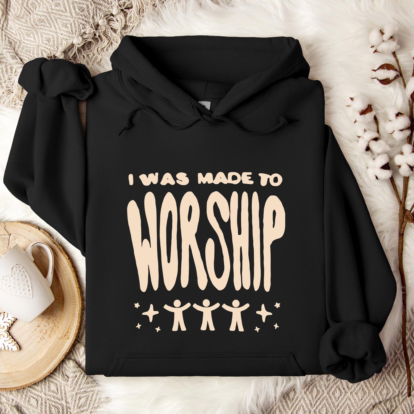 I Was Made To Worship Hoodie