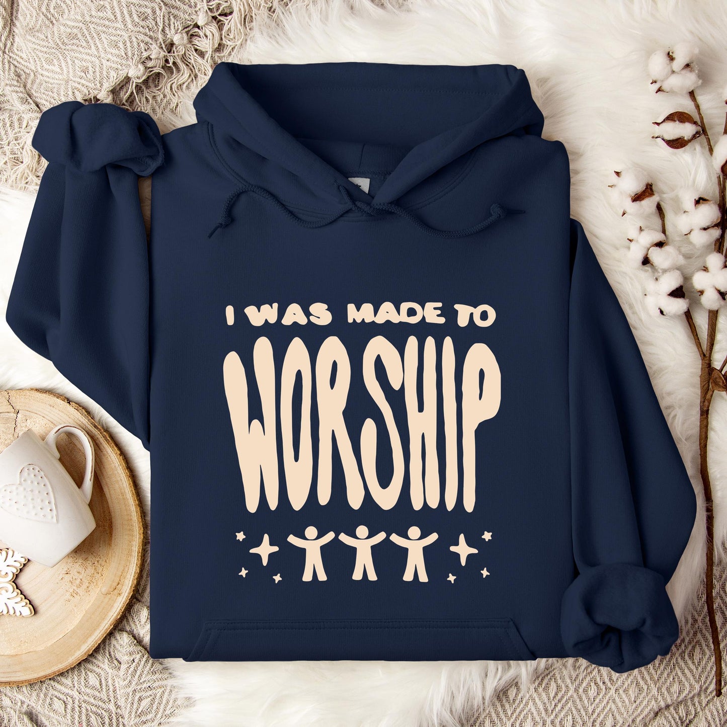 I Was Made To Worship Hoodie