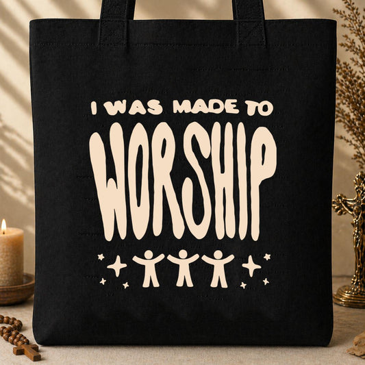 I Was Made To Worship Tote Bag