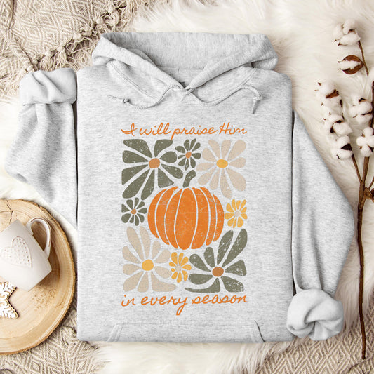 I Will Praise Him In Every Season 01 Hoodie