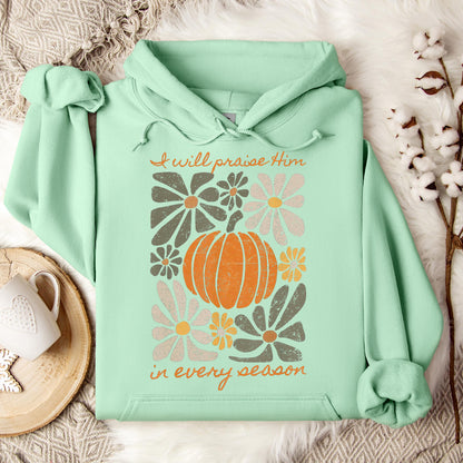 I Will Praise Him In Every Season 01 Hoodie
