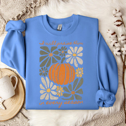 I Will Praise Him In Every Season 01 Sweatshirt