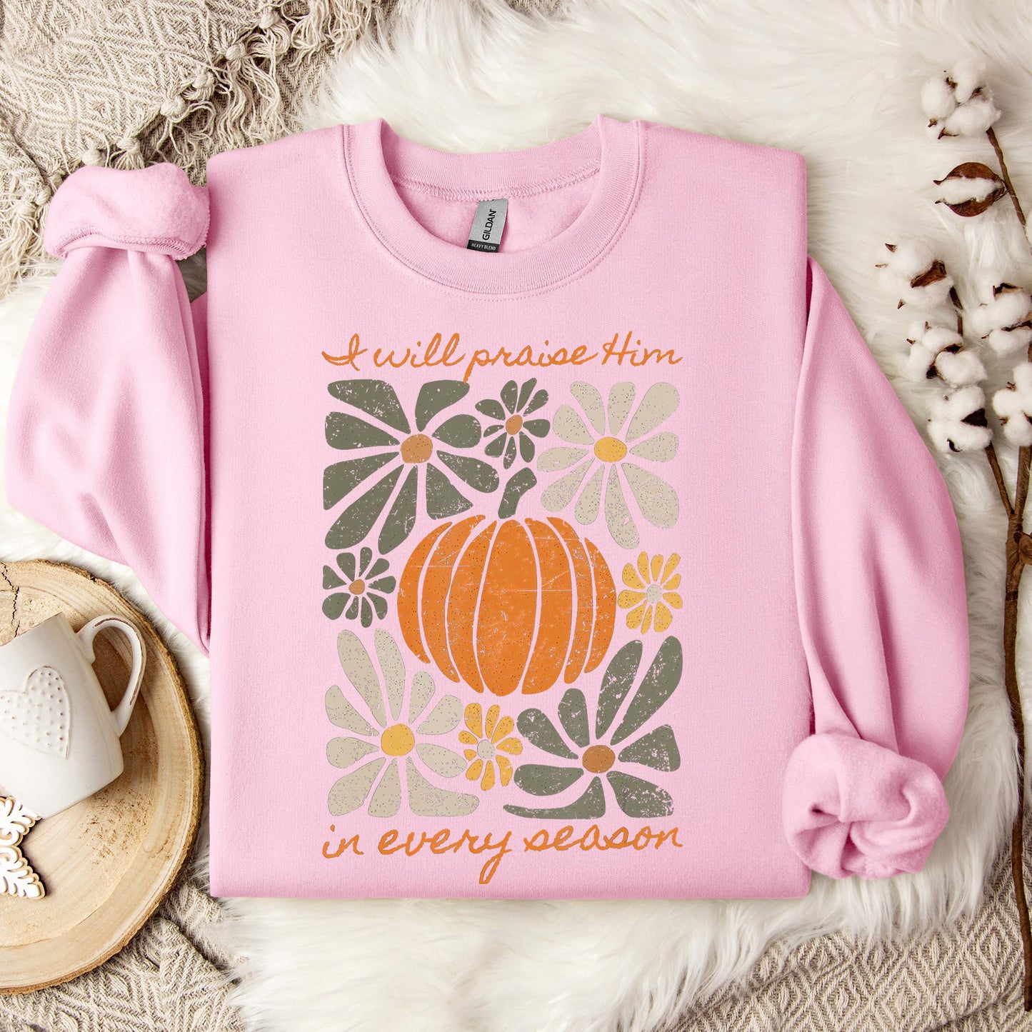 I Will Praise Him In Every Season 01 Sweatshirt