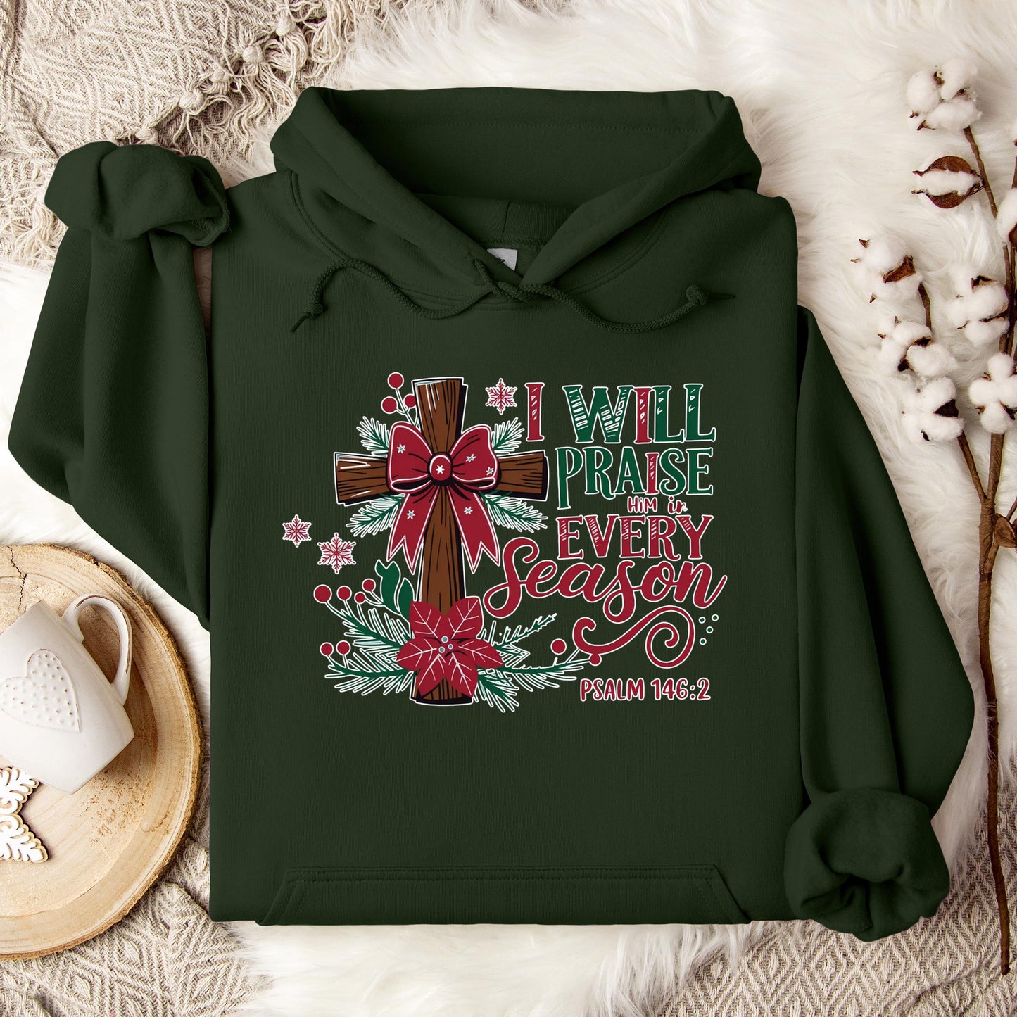 I Will Praise Him In Every Season Psalm 146.2 01 Hoodie