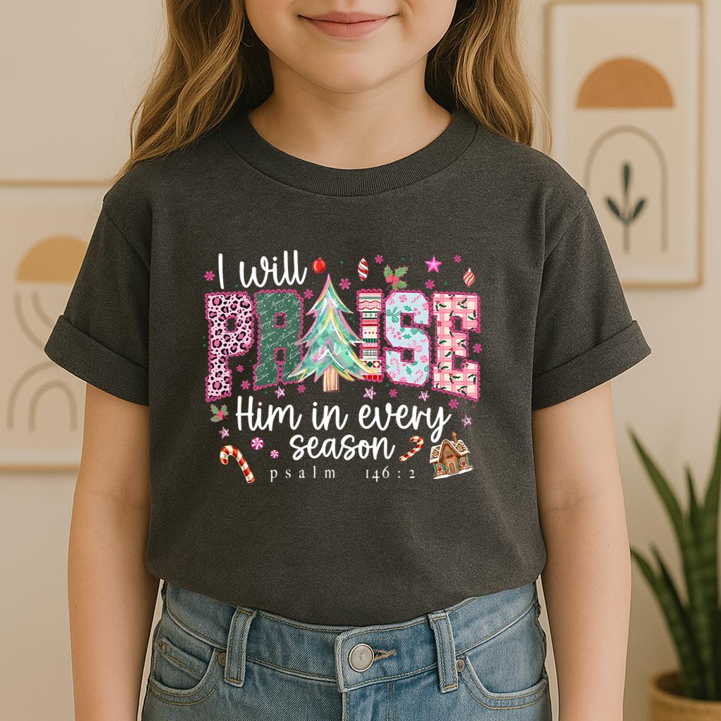 I Will Praise Him In Every Season Psalm 146.2 02