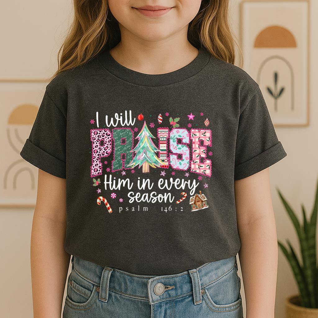 I Will Praise Him In Every Season Psalm 146.2 02