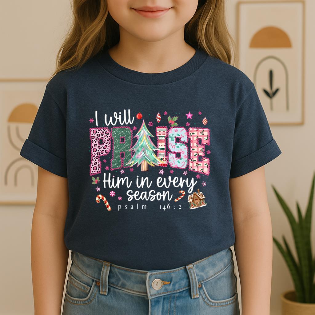 I Will Praise Him In Every Season Psalm 146.2 02