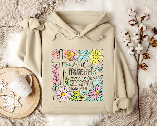 I Will Praise Him In Every Season Psalm 146.2 Hoodie