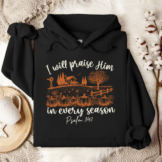 I Will Praise Him In Every Season Psalm 34.1 Hoodie