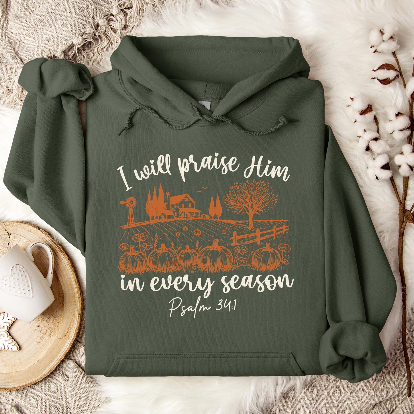 I Will Praise Him In Every Season Psalm 34.1 Hoodie