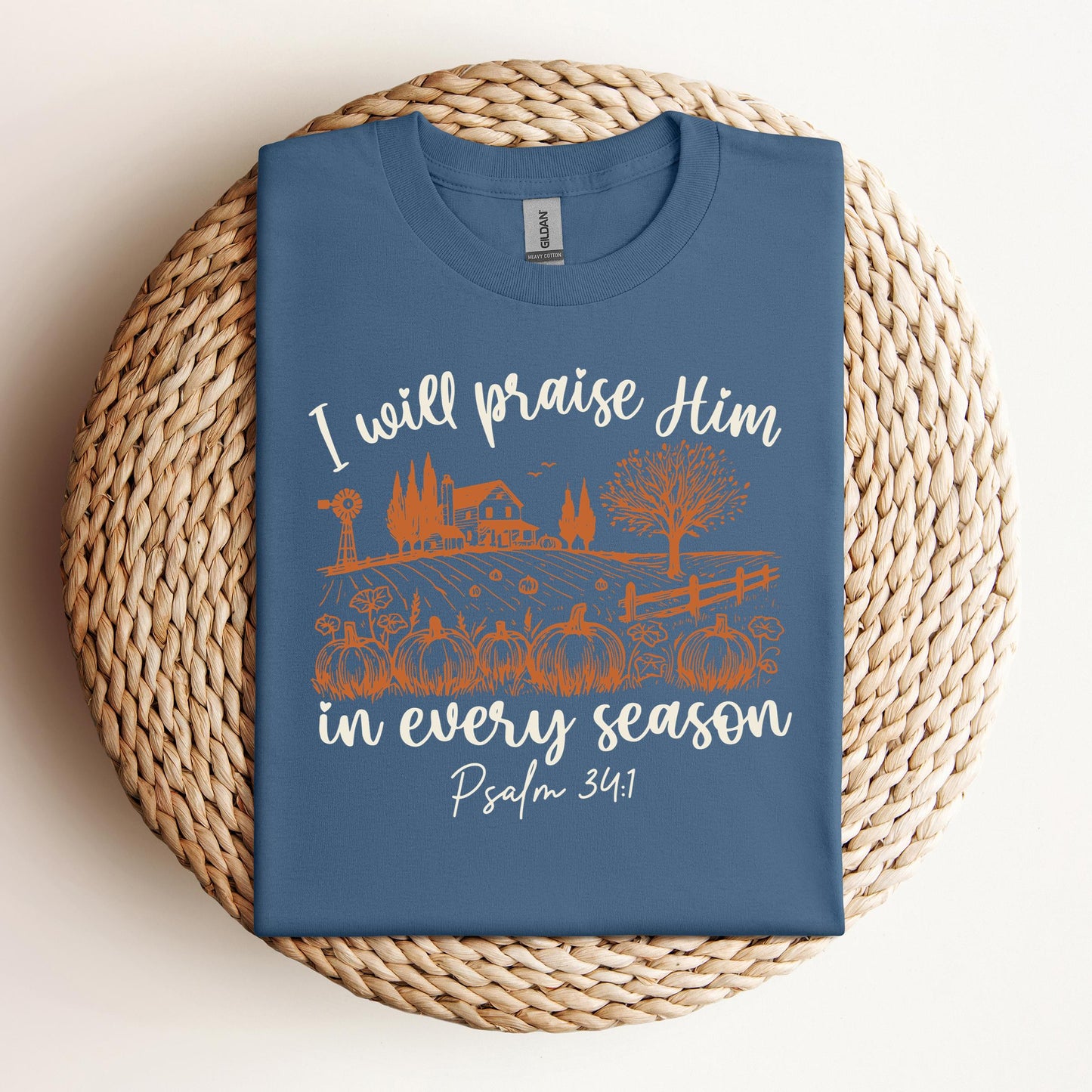 I Will Praise Him In Every Season Psalm 34.1