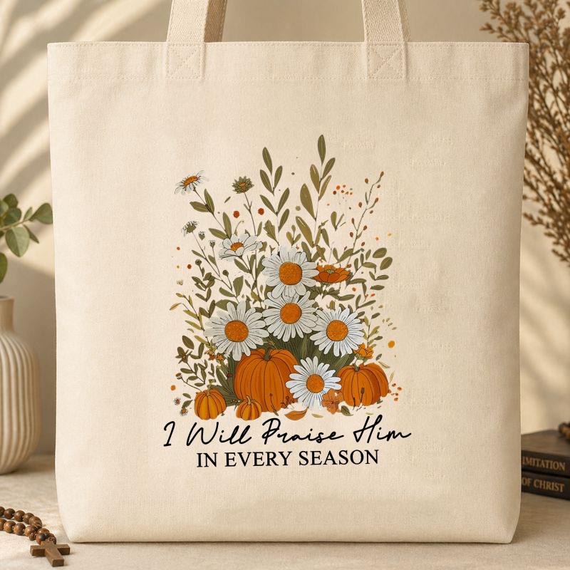 I Will Praise Him In Every Season Tote Bag