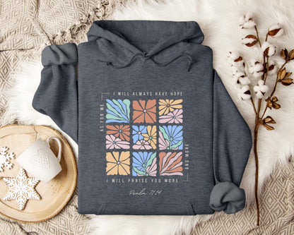 I Will Pray You More And More Psalm 71.14 Hoodie
