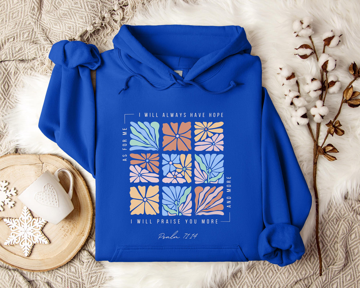 I Will Pray You More And More Psalm 71.14 Hoodie