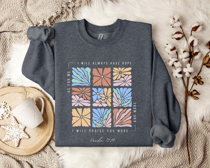 I Will Pray You More And More Psalm 71.14 Sweatshirt