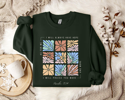 I Will Pray You More And More Psalm 71.14 Sweatshirt