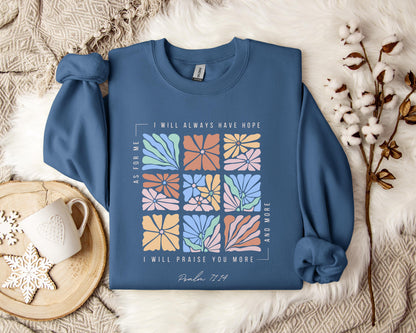 I Will Pray You More And More Psalm 71.14 Sweatshirt