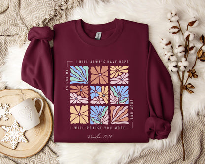 I Will Pray You More And More Psalm 71.14 Sweatshirt