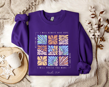 I Will Pray You More And More Psalm 71.14 Sweatshirt