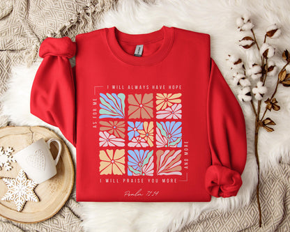 I Will Pray You More And More Psalm 71.14 Sweatshirt