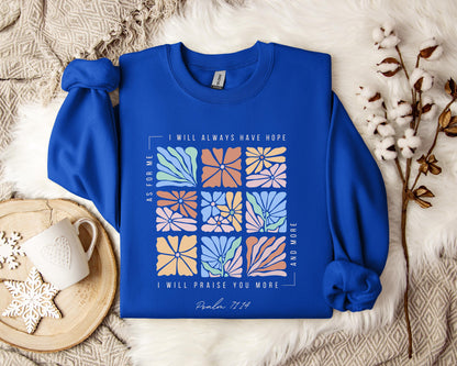 I Will Pray You More And More Psalm 71.14 Sweatshirt