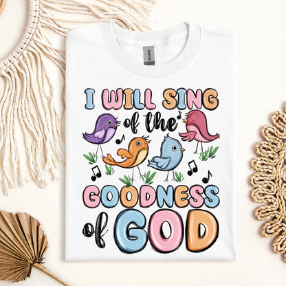 I Will Sing Of The Goodness Of God 03