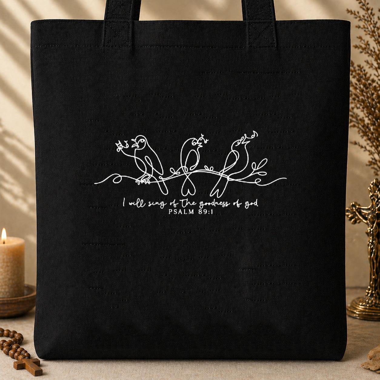 I Will Sing Of The Goodness Of God Psalm 89.1 Tote Bag