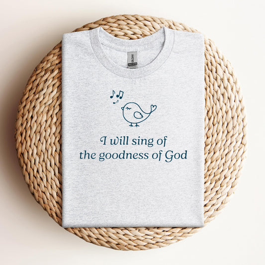 I Will Sing Of The Goodness Of God