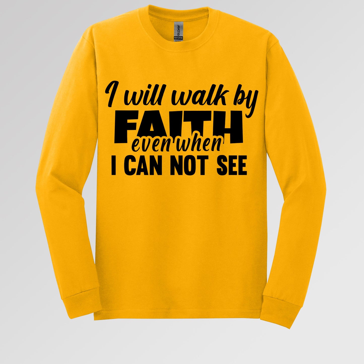 I Will Walk By Faith Even When I Can Not See 01