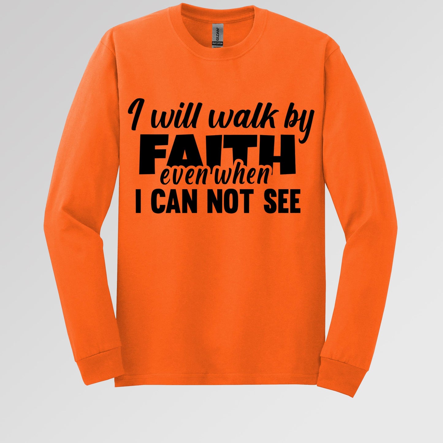 I Will Walk By Faith Even When I Can Not See 01