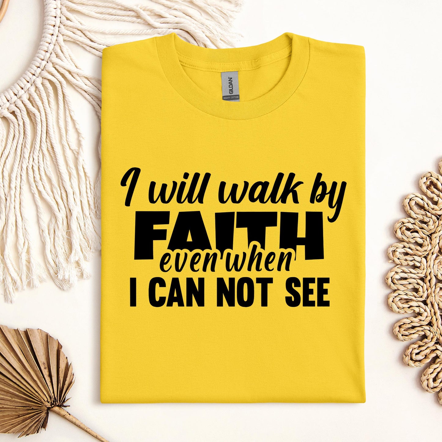 I Will Walk By Faith Even When I Can Not See 01