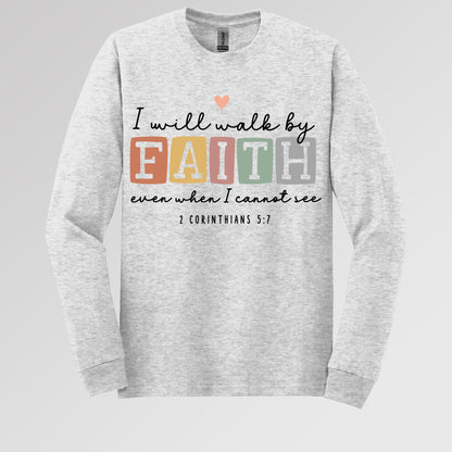 I Will Walk By Faith Even When I Cannot See 2 Corinthians 5.7 01