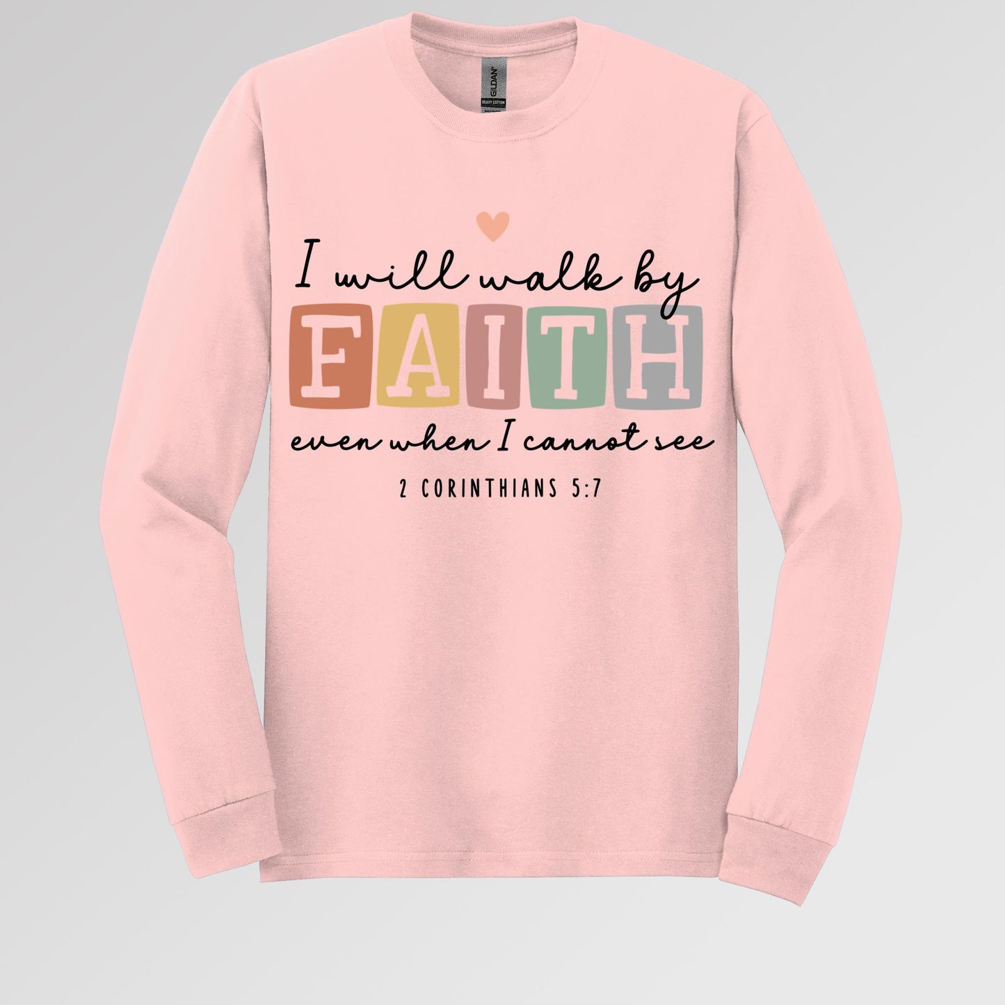 I Will Walk By Faith Even When I Cannot See 2 Corinthians 5.7 01
