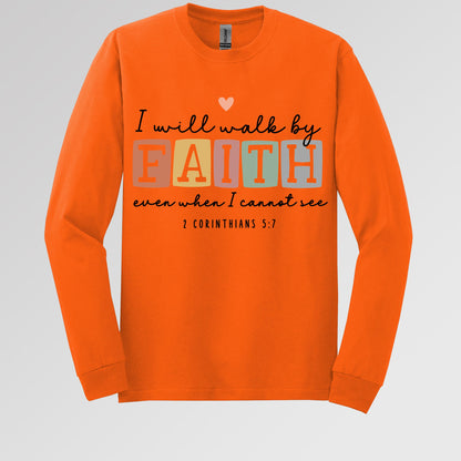 I Will Walk By Faith Even When I Cannot See 2 Corinthians 5.7 01