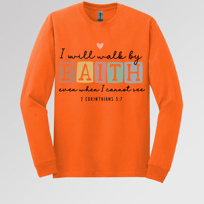 I Will Walk By Faith Even When I Cannot See 2 Corinthians 5.7 01