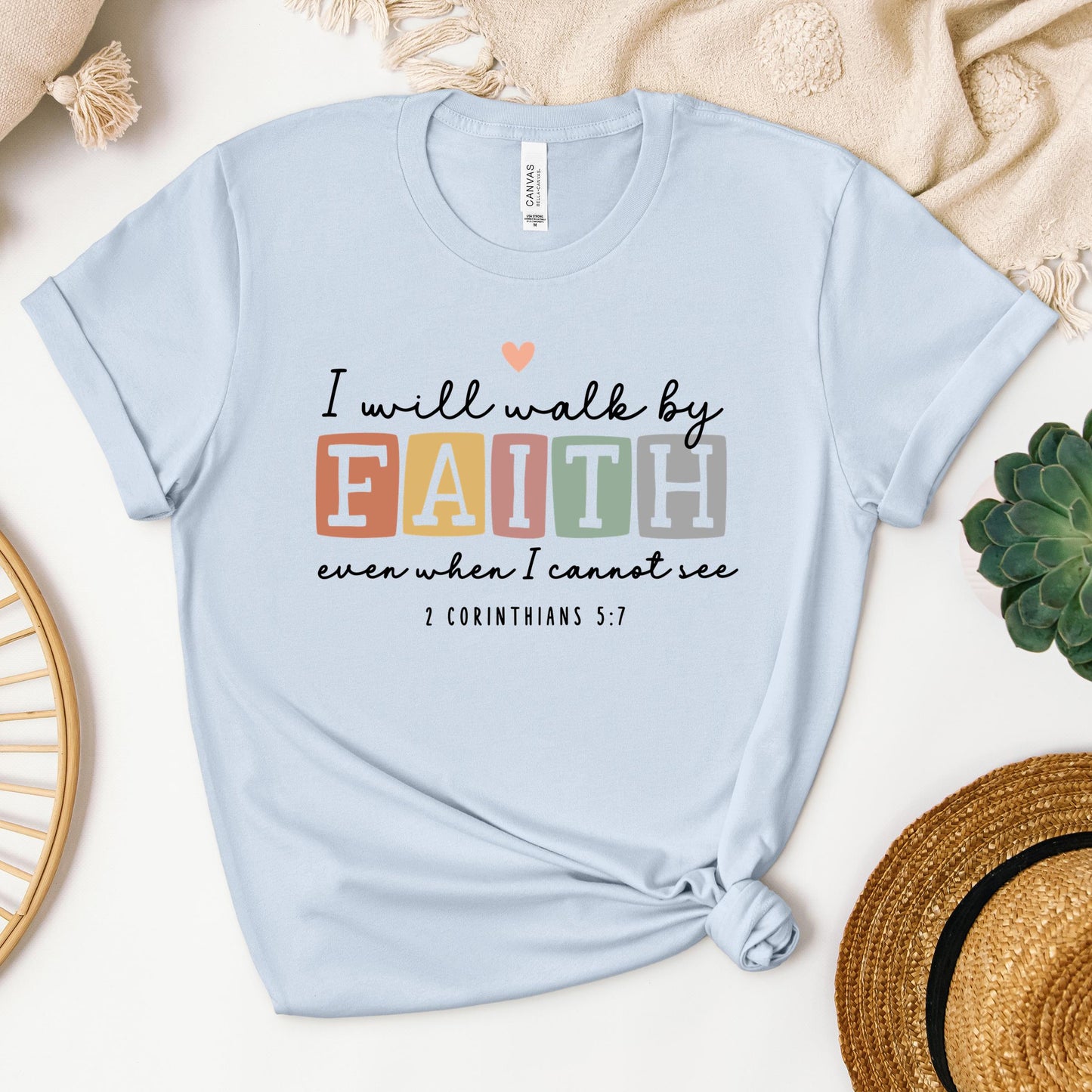 I Will Walk By Faith Even When I Cannot See 2 Corinthians 5.7 01