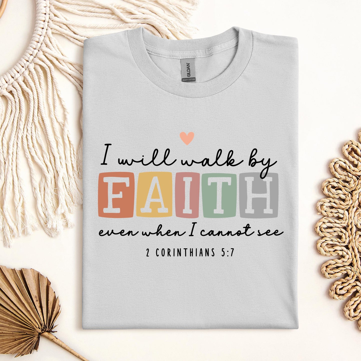 I Will Walk By Faith Even When I Cannot See 2 Corinthians 5.7 01