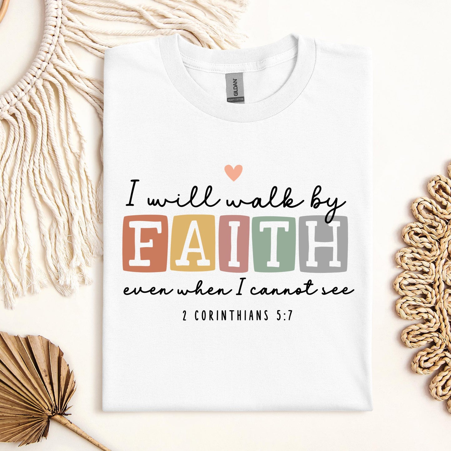 I Will Walk By Faith Even When I Cannot See 2 Corinthians 5.7 01