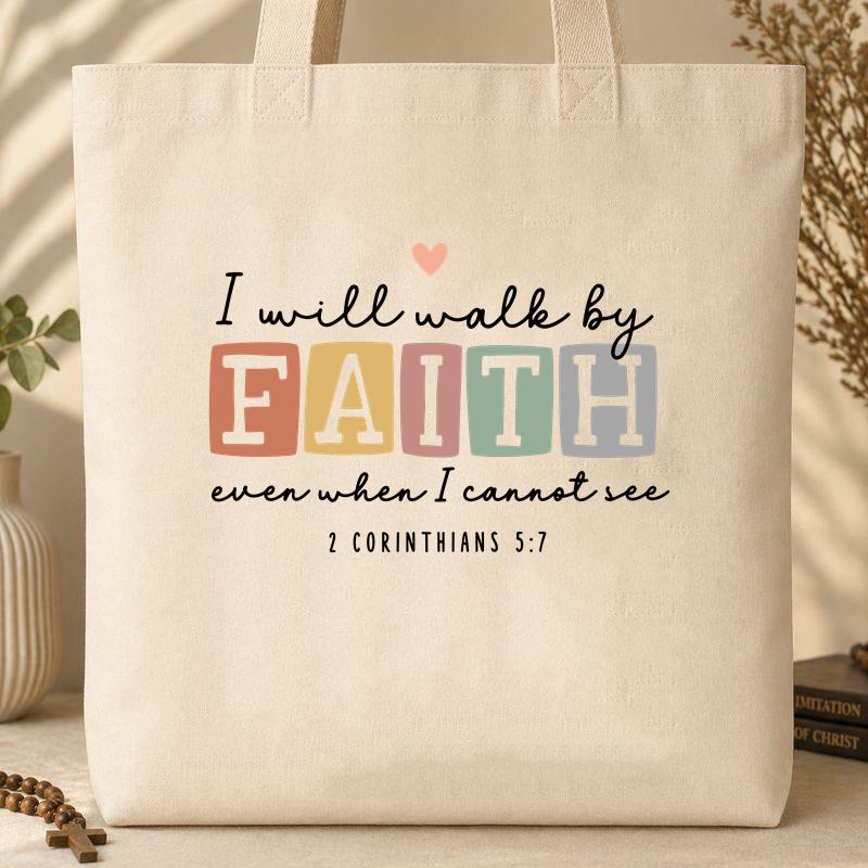 I Will Walk By Faith Even When I Cannot See 2 Corinthians 5.7 01