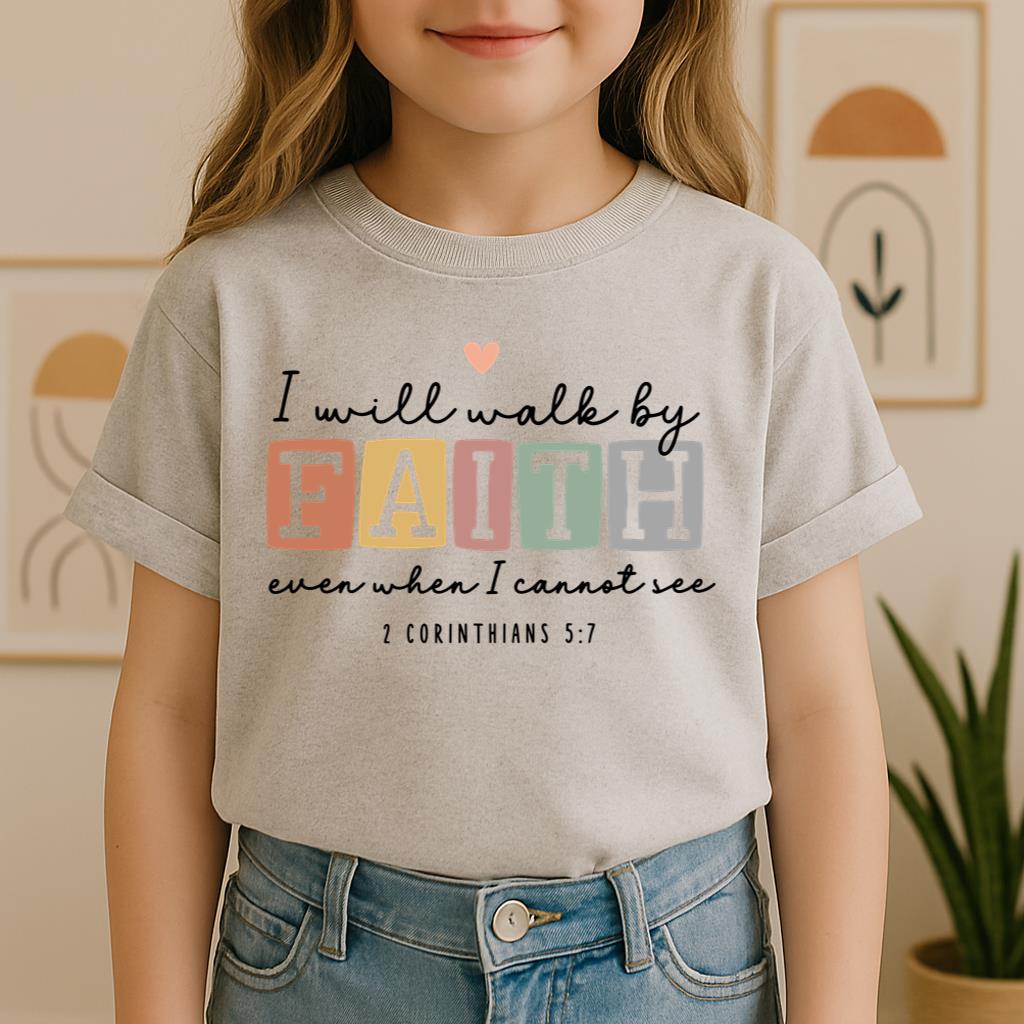 I Will Walk By Faith Even When I Cannot See 2 Corinthians 5.7 01