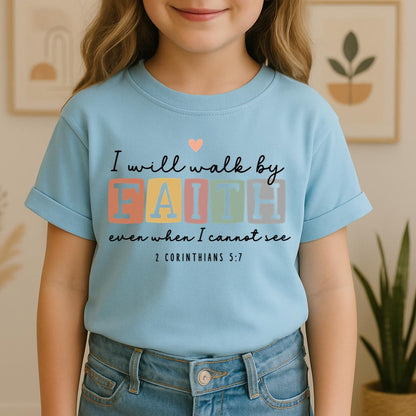 I Will Walk By Faith Even When I Cannot See 2 Corinthians 5.7 01
